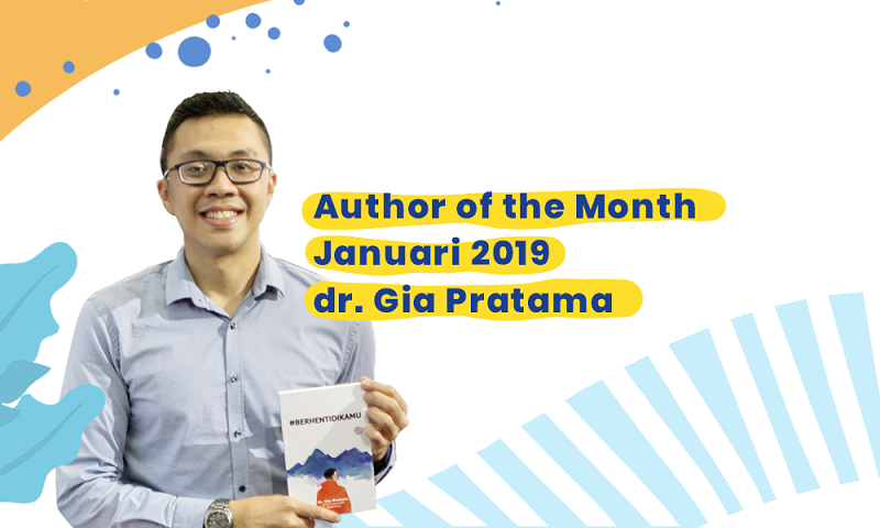 AUTHOR OF THE MONTH: Pengalaman Dokter Gia Pratama dan Proyek Buku Selanjutnya