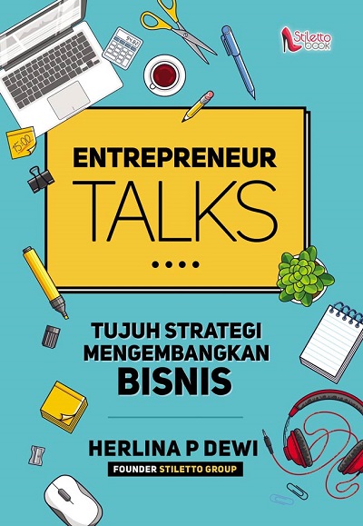 Enterpreneur Talks Tujuh Strategi Mengembangkan Bisnis