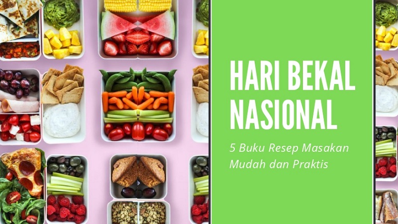 Selamat Hari Bawa Bekal Nasional! Intip 5 Buku Resep Mudah & Praktis