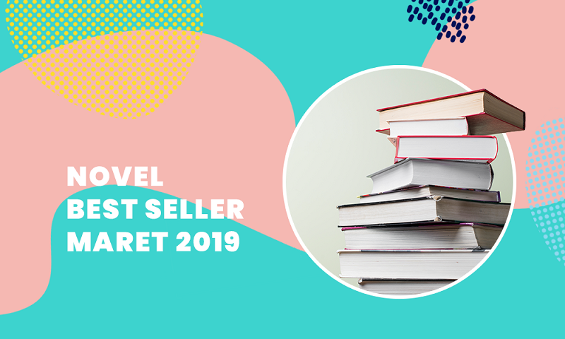 8 Novel Lokal dan Internasional Best Seller Maret 2019