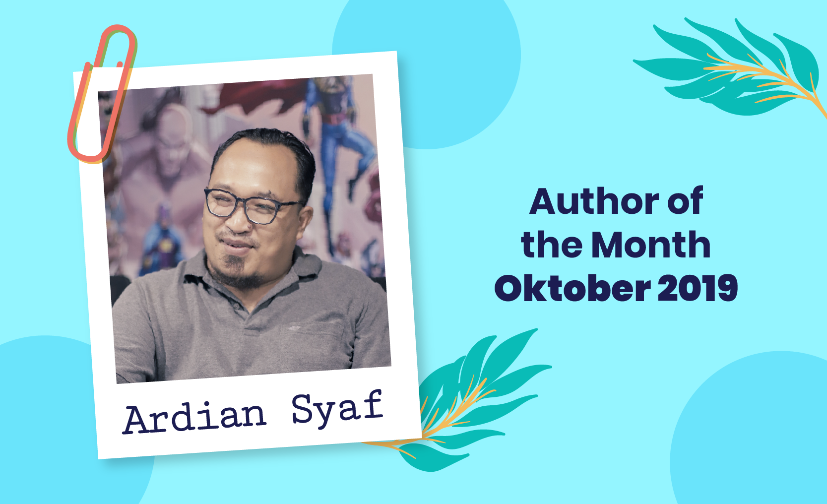 Ardian Syaf, Komikus Gundala Jebolan DC Comics dan Marvel Comics - AUTHOR OF THE MONTH