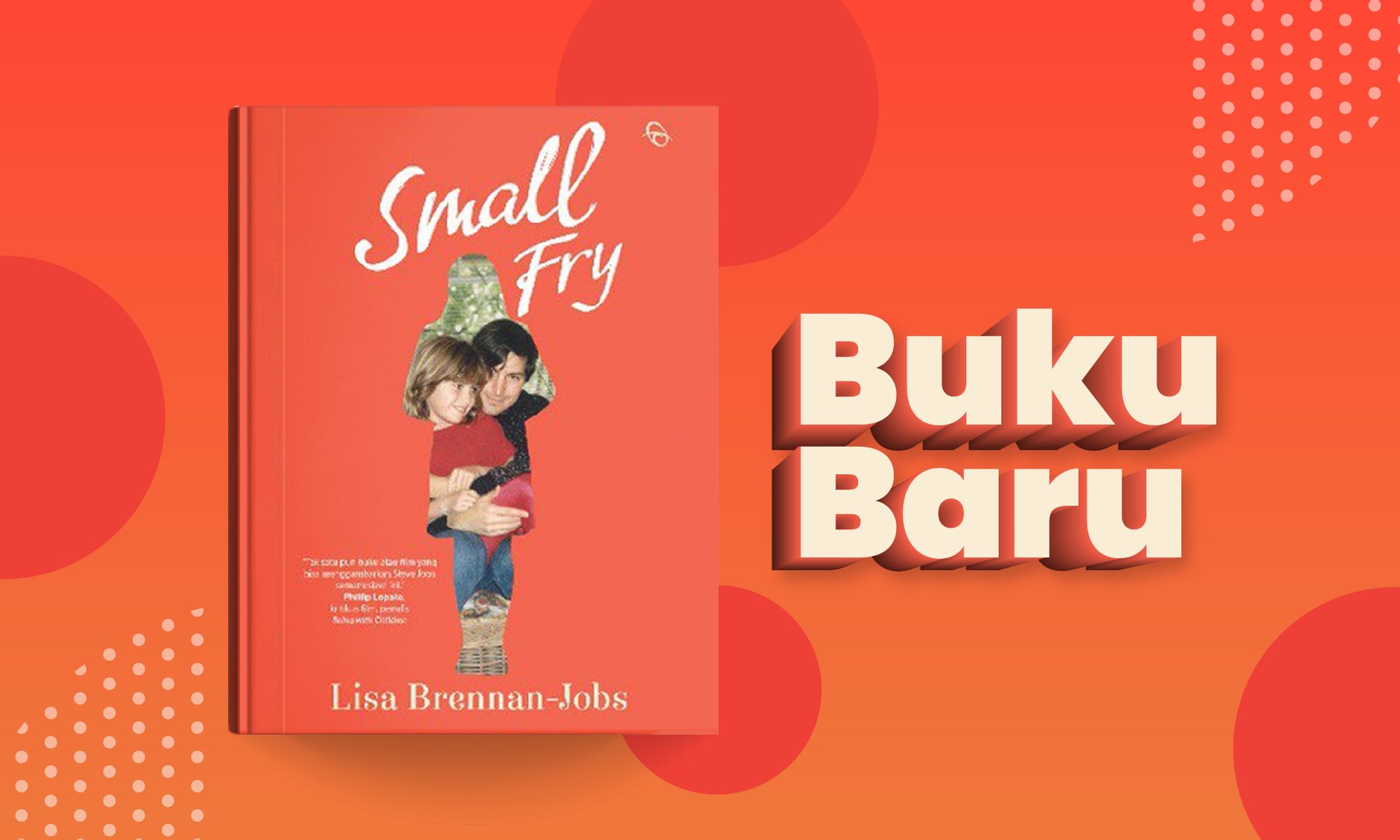 Small Fry: Hubungan Steve Jobs dan Anak Perempuannya yang Rumit