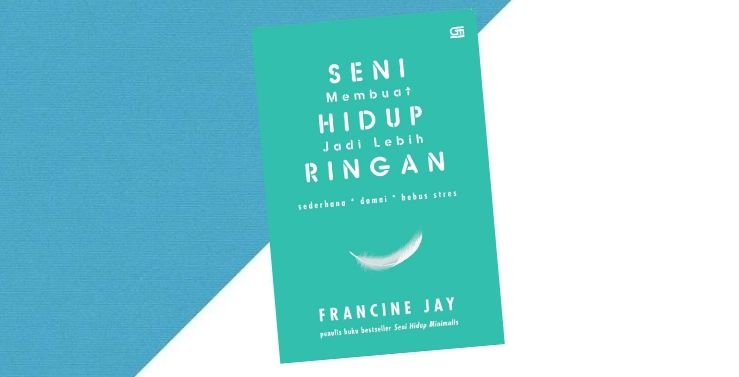 (REVIEW BUKU) Cara Hidup Bebas Stres ala Francine Jay