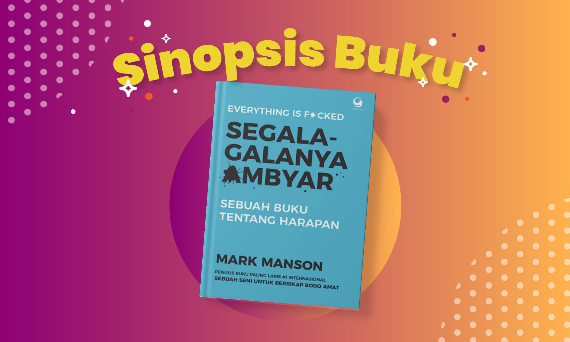 Buku Terbaru Penulis Buku Sebuah Seni Untuk Bersikap Bodo Amat