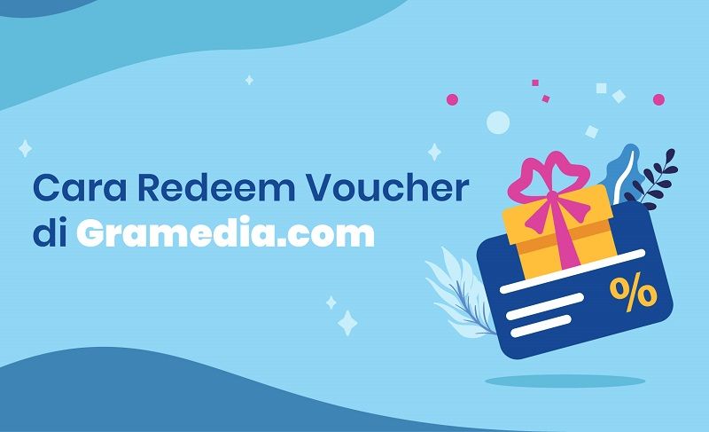 Cara Mudah Redeem Voucher untuk Belanja Buku Lebih Hemat di Gramedia.com