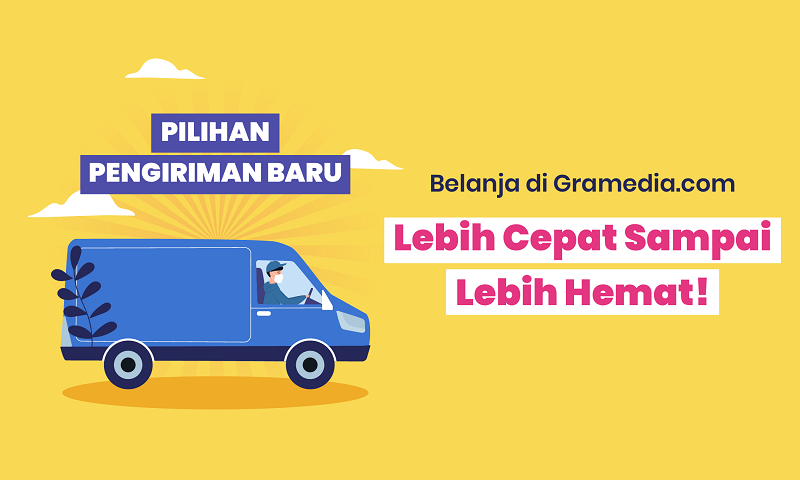 3 Jenis Layanan Pengiriman di Gramedia.com. Lebih Cepat Sampai, Lebih Hemat!