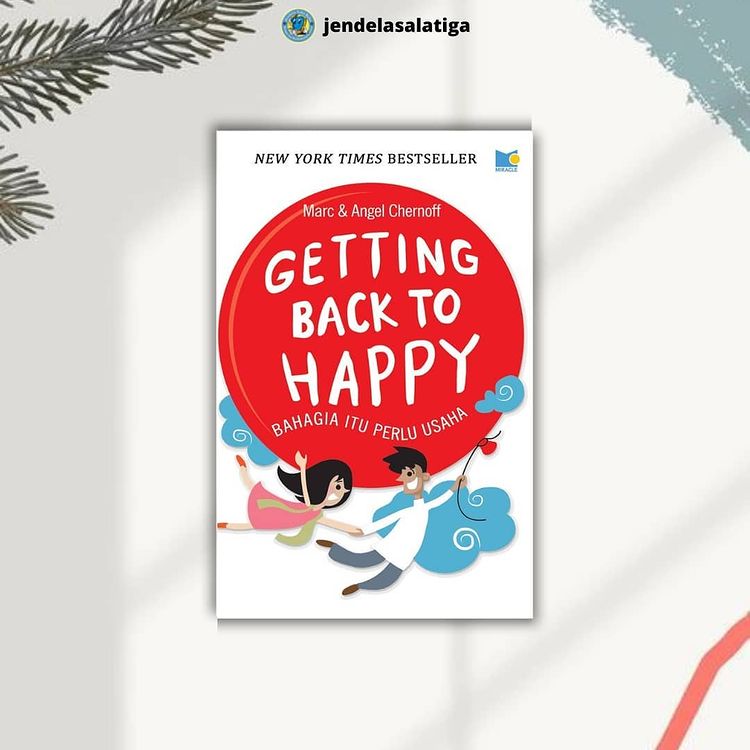 Getting Back to Happy: Bahagia Itu Perlu Usaha