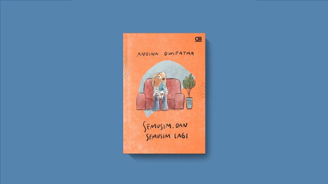 Kisahkan Pencarian Jati Diri dalam Novel Semusim, dan Semusim Lagi