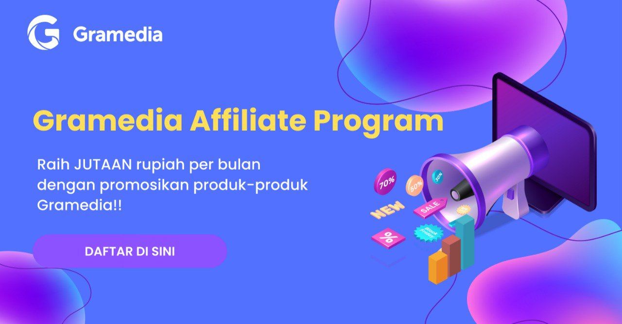 Ikutan Gramedia Affiliate Program untuk Dapatkan Cuan dari Hobi Baca Bukumu!