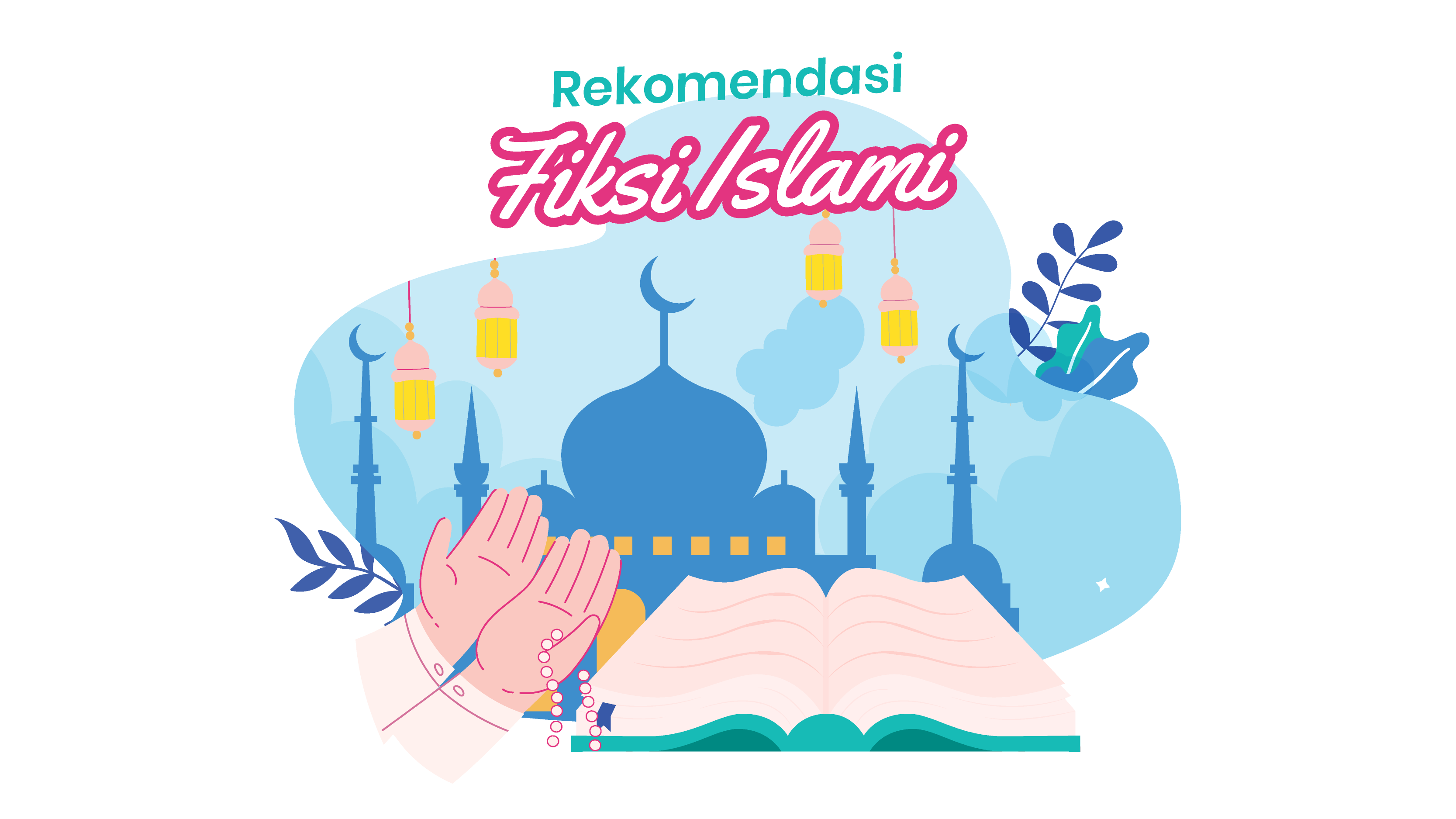 Rekomendasi Buku Fiksi Islami untuk Menyambut Bulan Ramadan