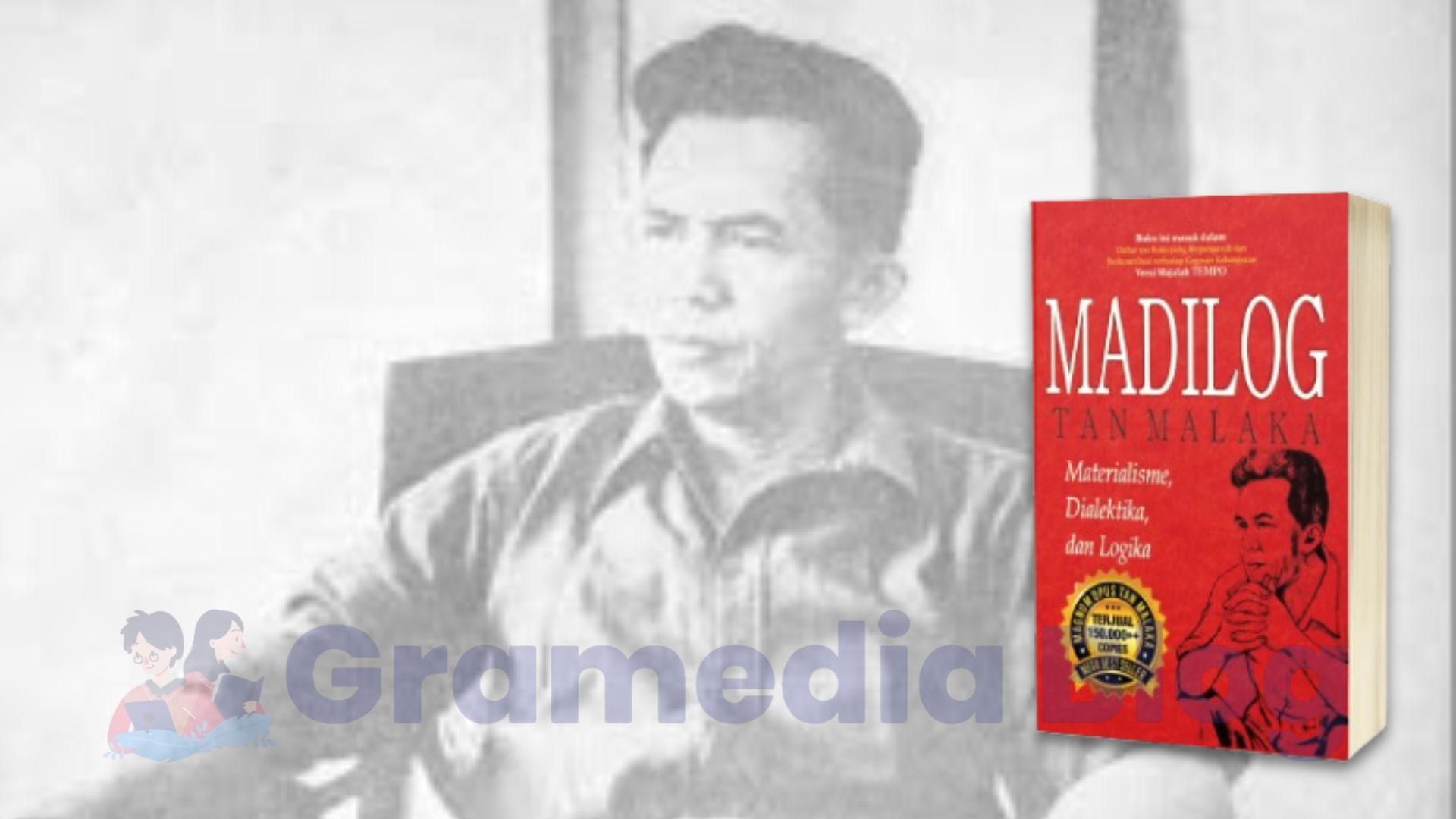 Madilog dan Ajakan Tan Malaka untuk Membaca Dunia dengan Nalar