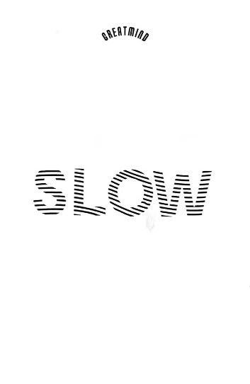 slow