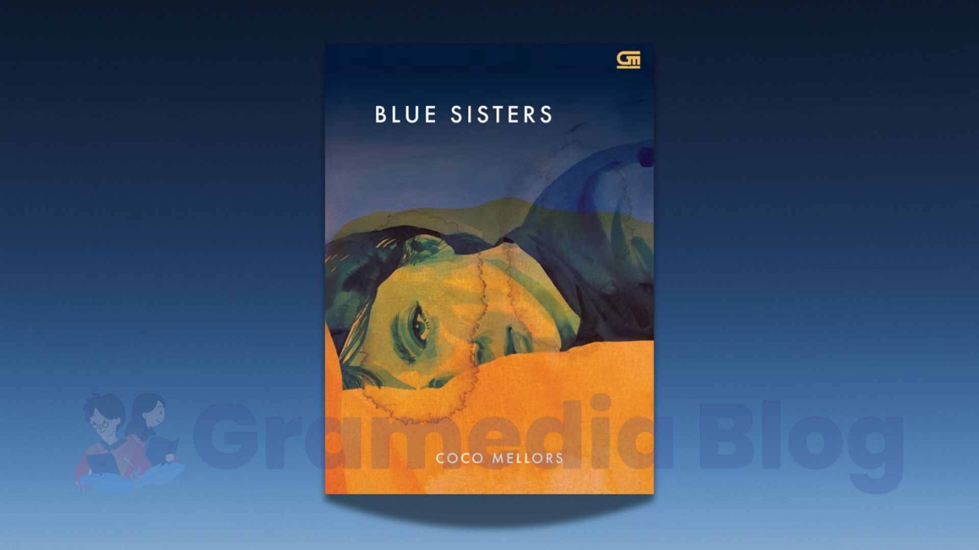 Bukan Sekadar Drama Keluarga, Novel Blue Sisters Mengupas Luka Terdalam yang Tak Pernah Benar-Benar Sembuh
