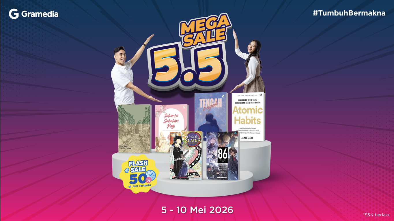 Waktunya Borong Buku! Gramedia 5.5 Mega Sale Hadir dengan Diskon Gila-Gilaan!