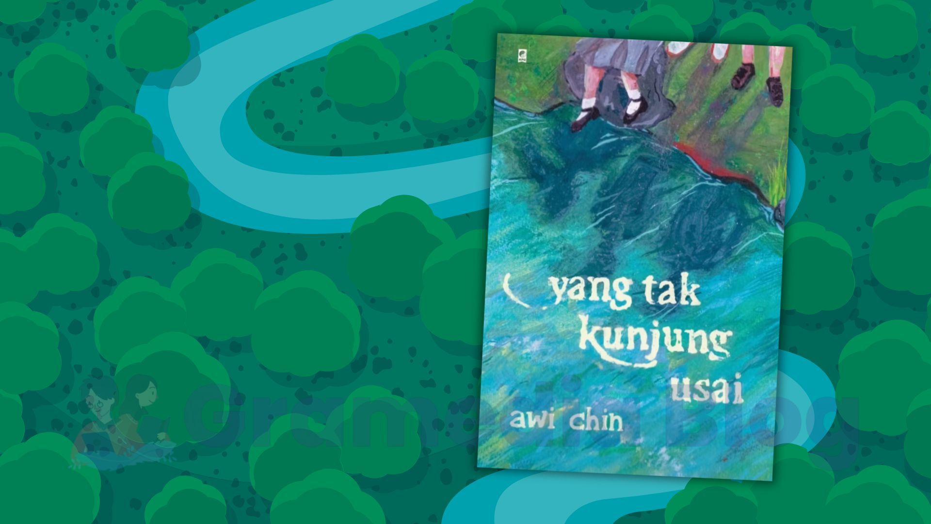Tiga Takdir Berkelindan di Arus Kapuas dalam Novel Yang Tak Kunjung Usai