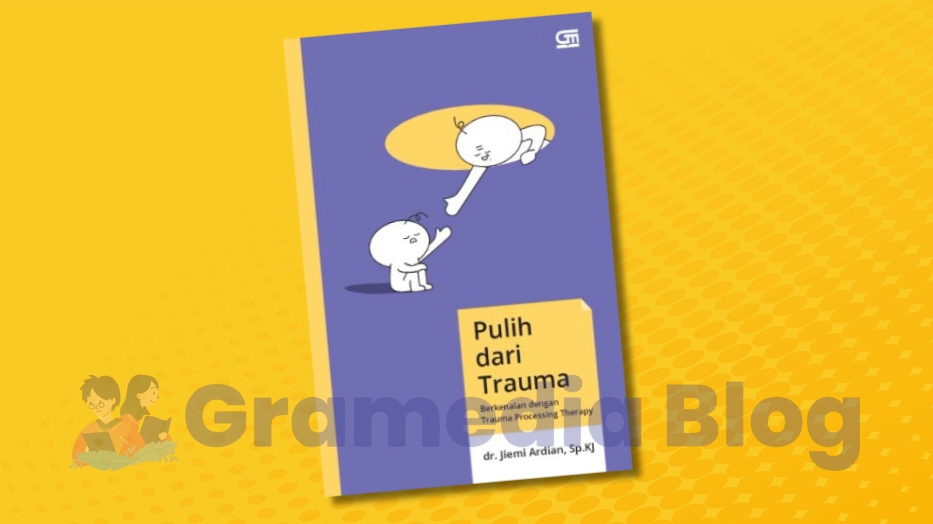 Special Offer Pulih Dari Trauma: Yuk Belajar Sembuh Lewat Trauma Processing Therapy!