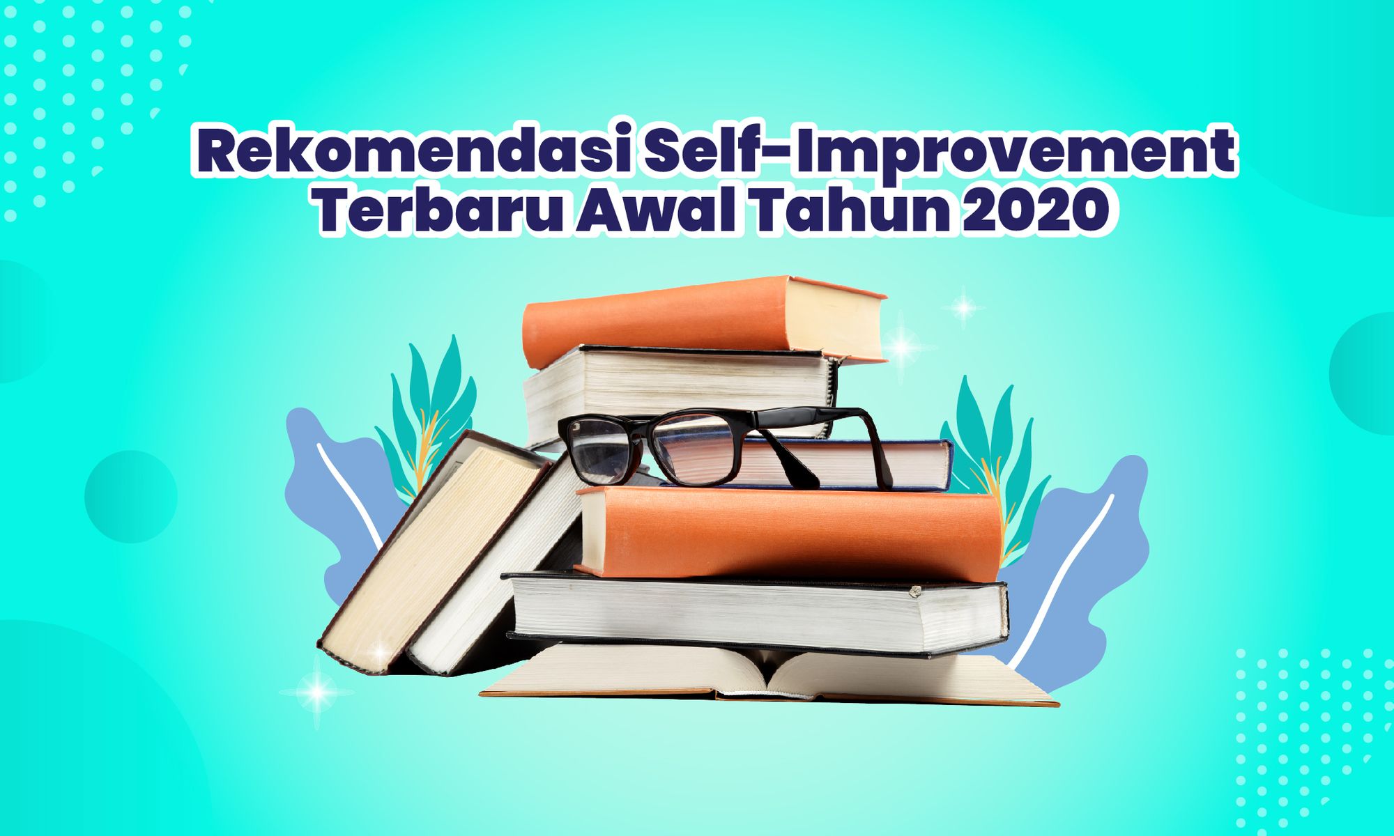 8 Rekomendasi Buku Self-Improvement Terbaru di Awal Tahun 2020